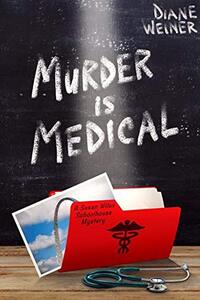 Murder is Medical: A Susan Wiles Schoolhouse Mystery