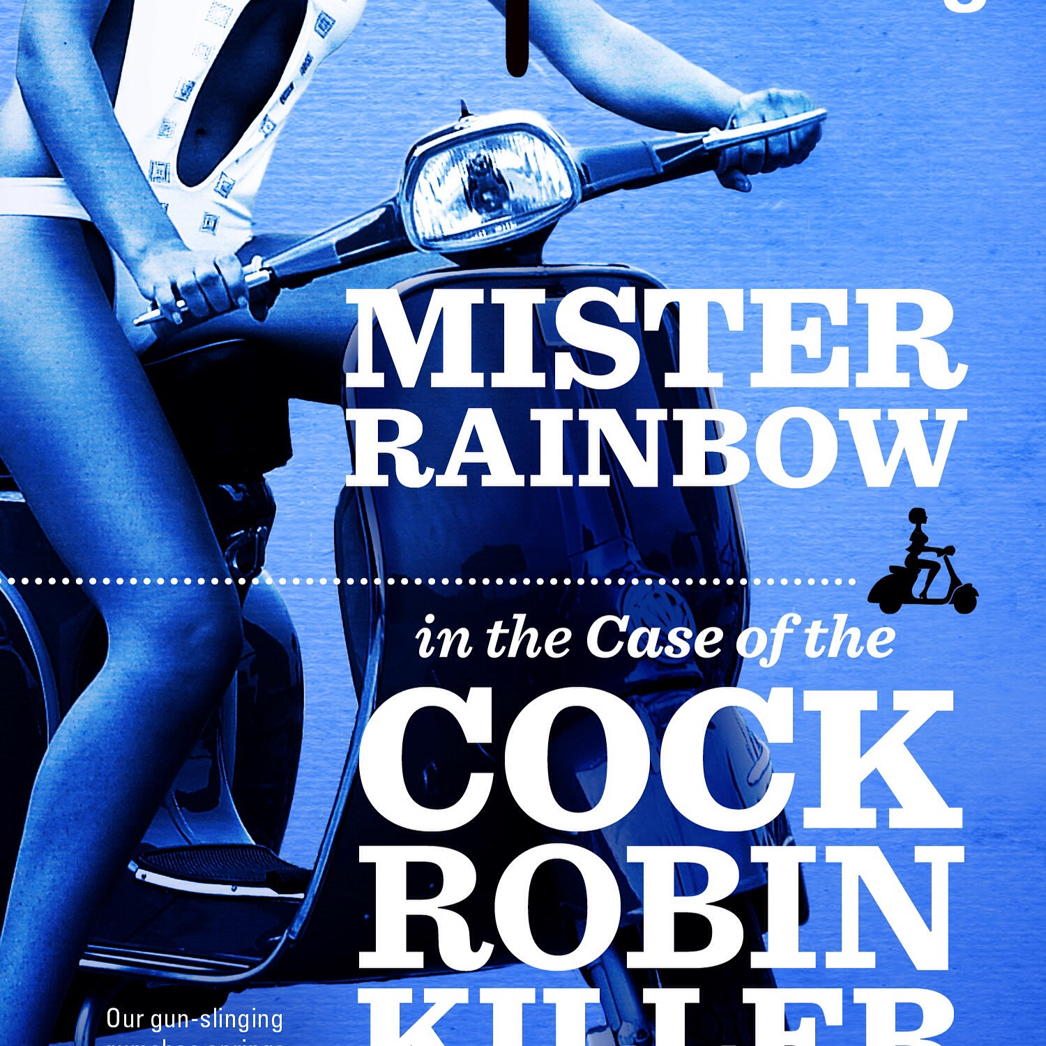 Mister Rainbow in the Case of the Cock Robin Killer