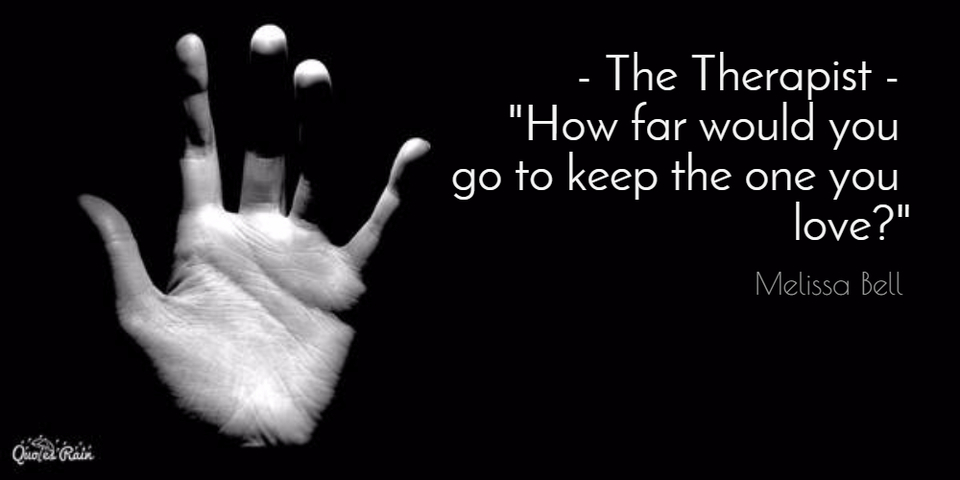 the therapist how far would you go to keep the one you love...