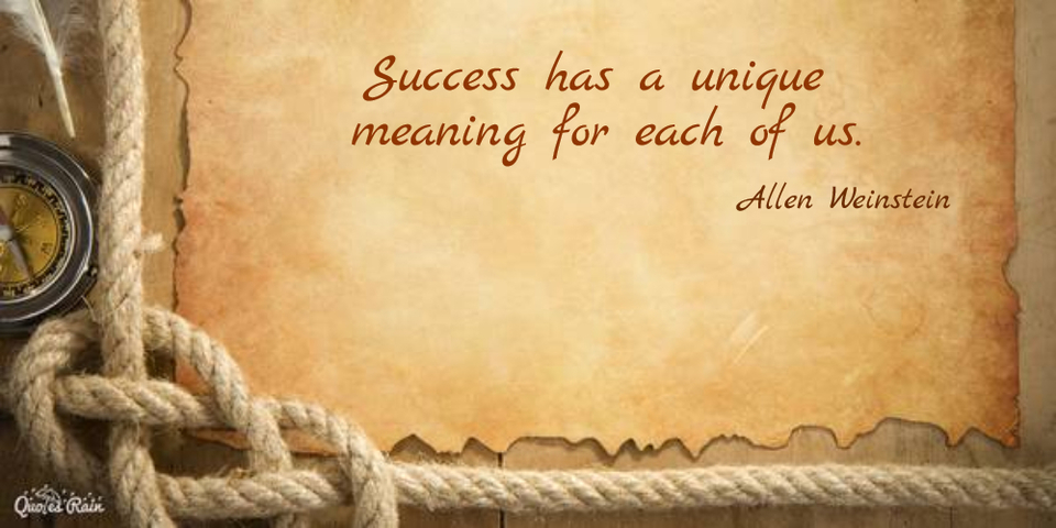 success has a unique meaning for each of us...
