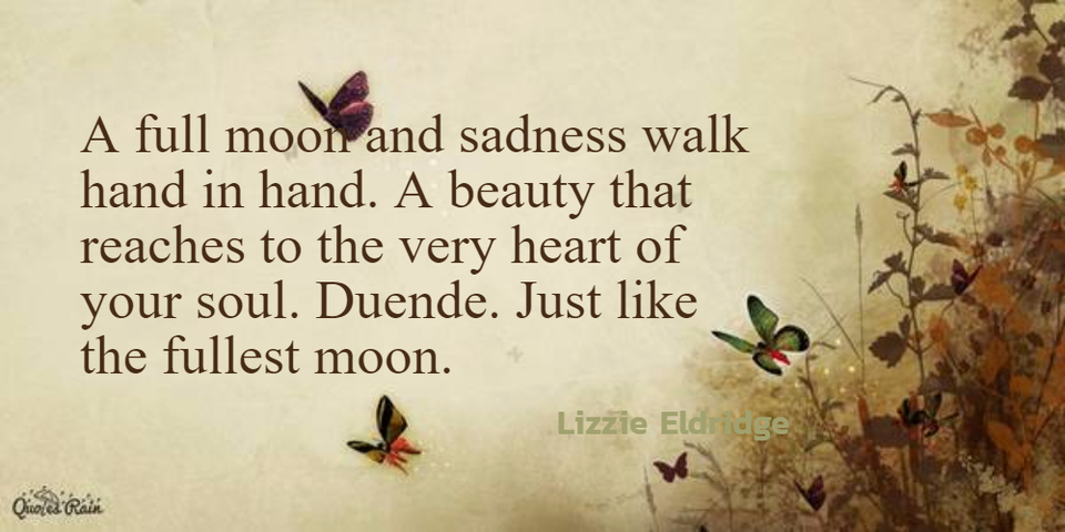 a full moon and sadness walk hand in hand a beauty that reaches to the very heart of...