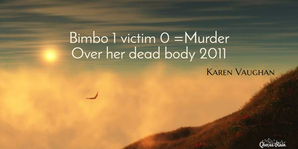 bimbo 1 victim 0 murder...