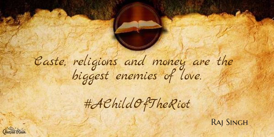 caste religions and money are the biggest enemies of love...