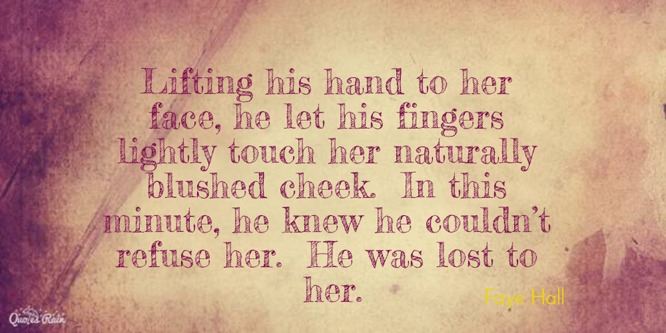 lifting his hand to her face he let his fingers lightly touch her naturally blushed...