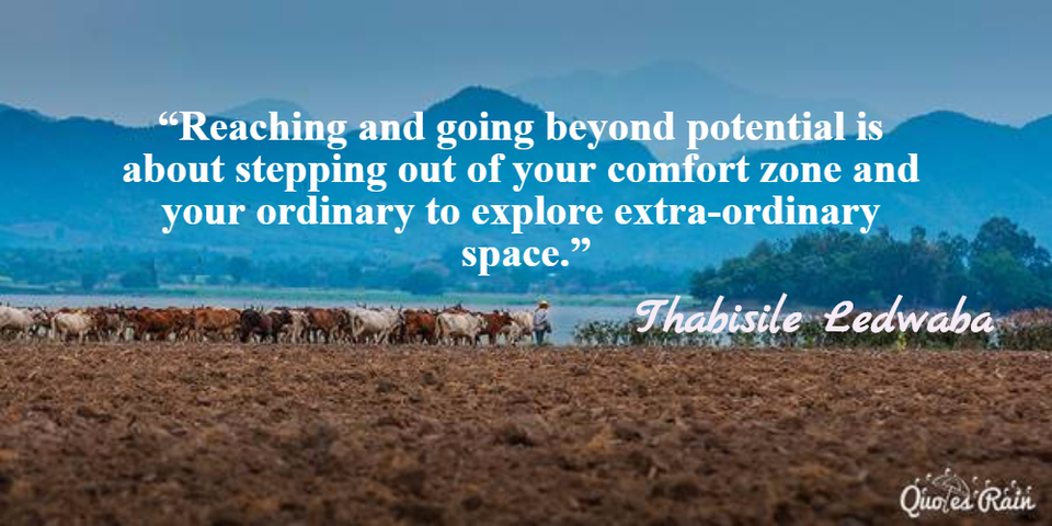 reaching and going beyond potential is about stepping out of your comfort zone and...