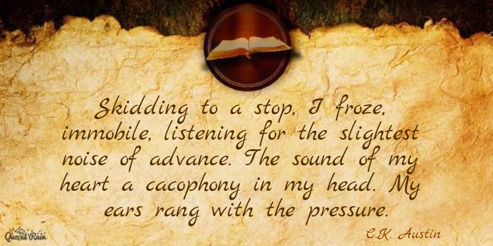 skidding to a stop i froze immobile listening for the slightest noise of advance the...