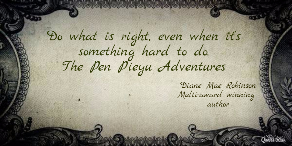 do what is right even when its something hard to do...