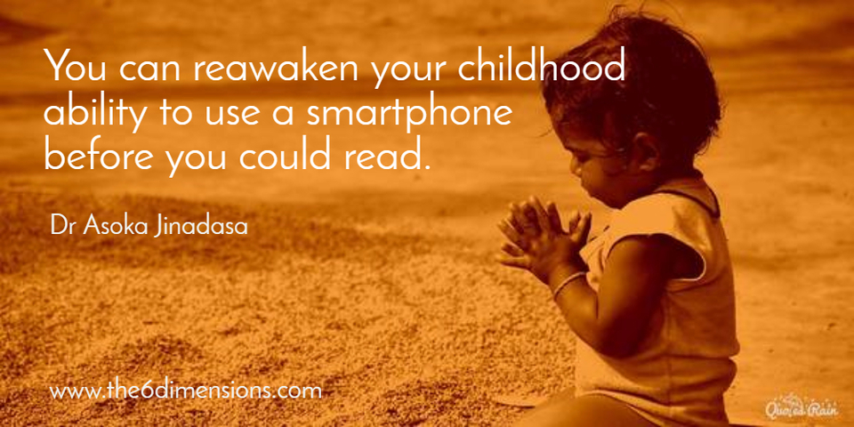 you can reawaken your childhood ability to use a smartphone before you could read...