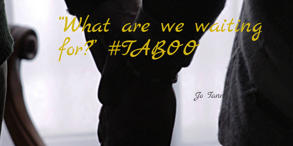 what are we waiting for taboo...