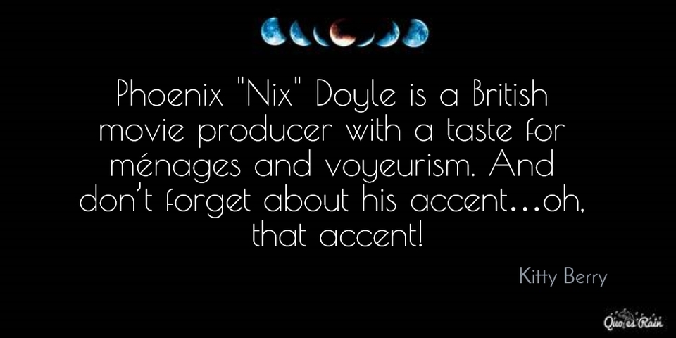phoenix nix doyle is a british movie producer with a taste for mnages and...