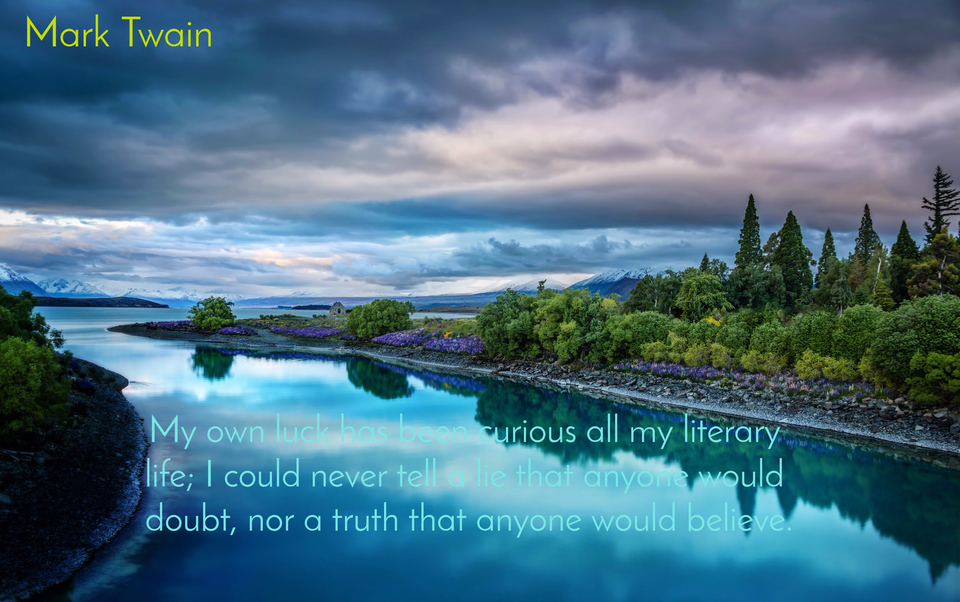 my own luck has been curious all my literary life i could never tell a lie that anyone...