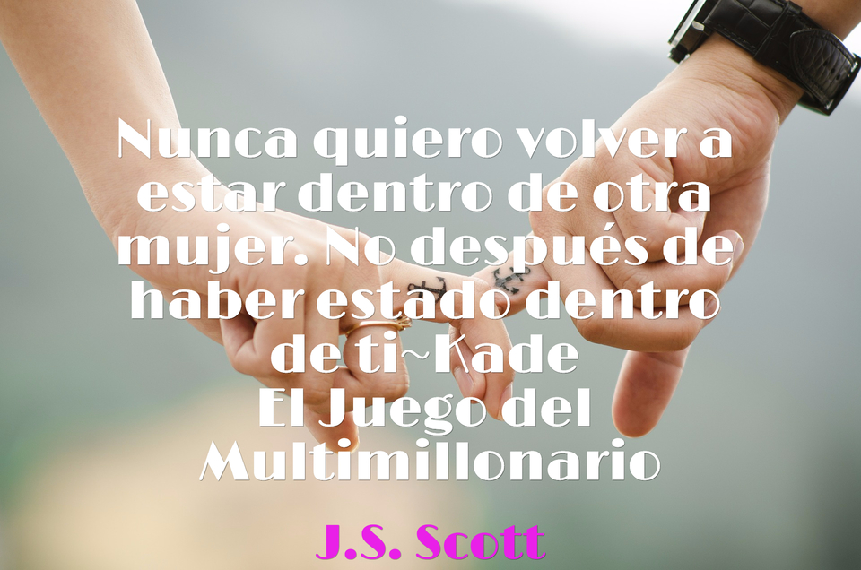 nunca quiero volver a estar dentro de otra mujer no despus de haber estado dentro de...