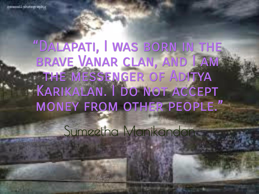dalapati i was born in the brave vanar clan and i am the messenger of aditya...