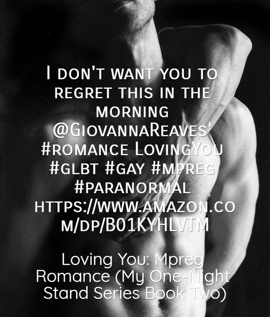 i dont want you to regret this in the morning giovannareaves romance lovingyou...