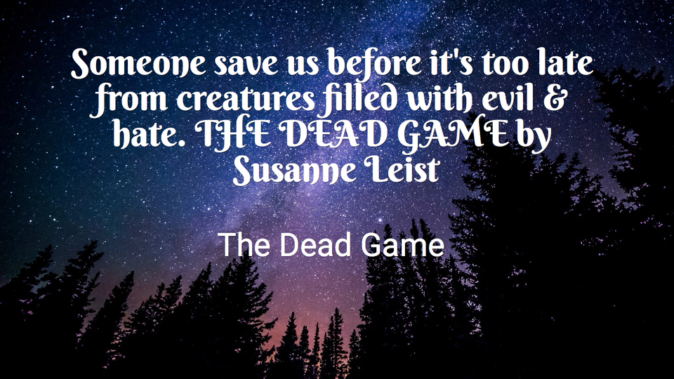 someone save us before its too late from creatures filled with evil hate the dead...