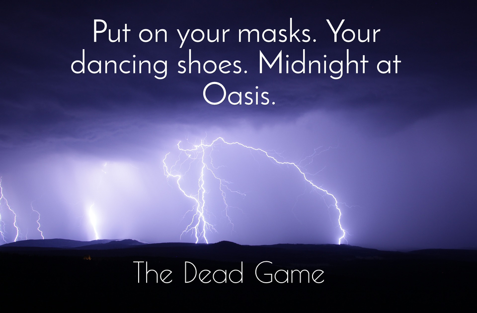put on your masks your dancing shoes midnight at oasis...
