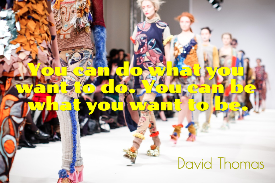 you can do what you want to do you can be what you want to be...