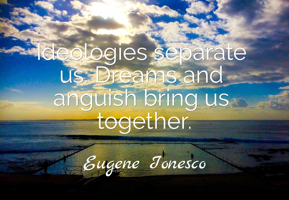 ideologies separate us dreams and anguish bring us together...