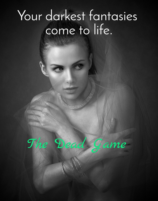 your darkest fantasies come to life...