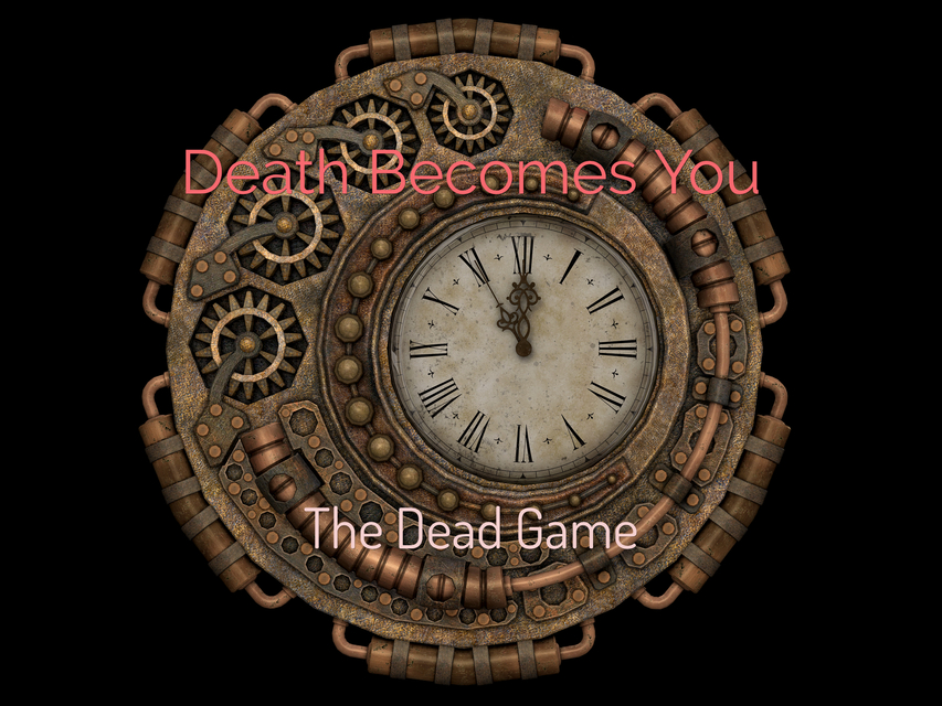death becomes you...