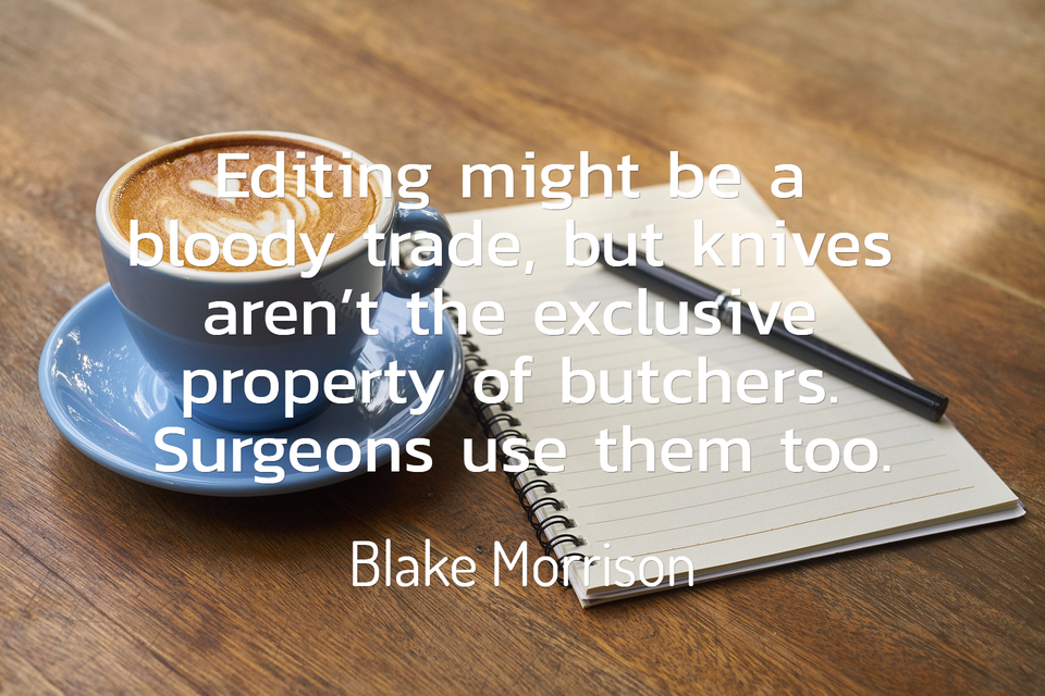 editing might be a bloody trade but knives arent the exclusive property of butchers...