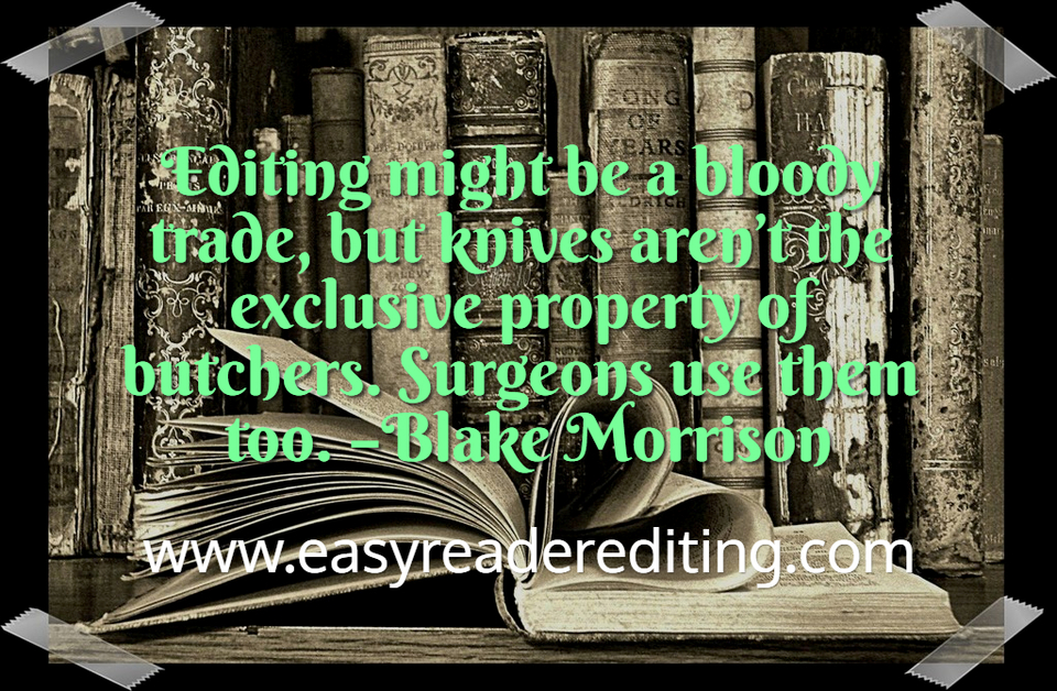 editing might be a bloody trade but knives arent the exclusive property of butchers...