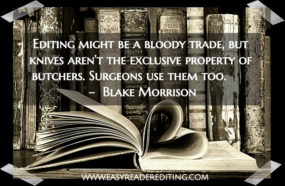 editing might be a bloody trade but knives arent the exclusive property of butchers...