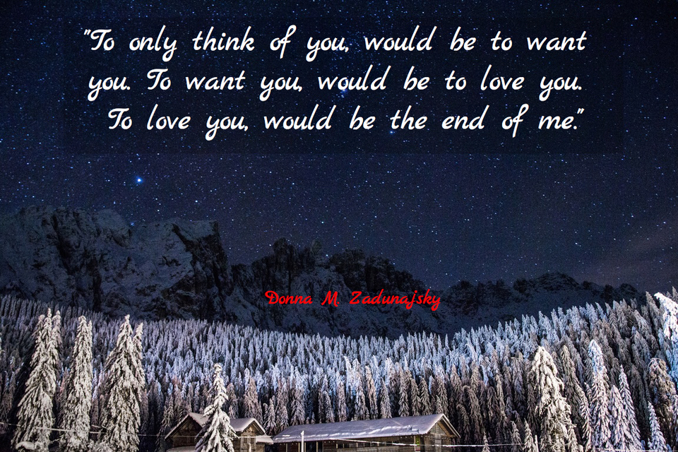 to only think of you would be to want you to want you would be to love you to love...
