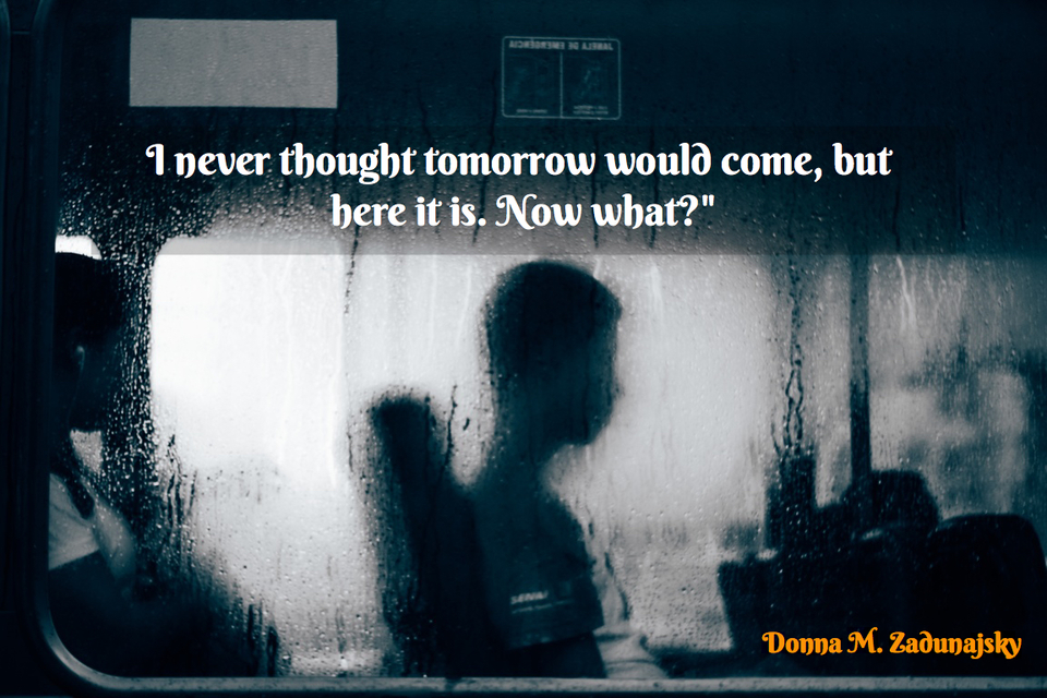 i never thought tomorrow would come but here it is now what...