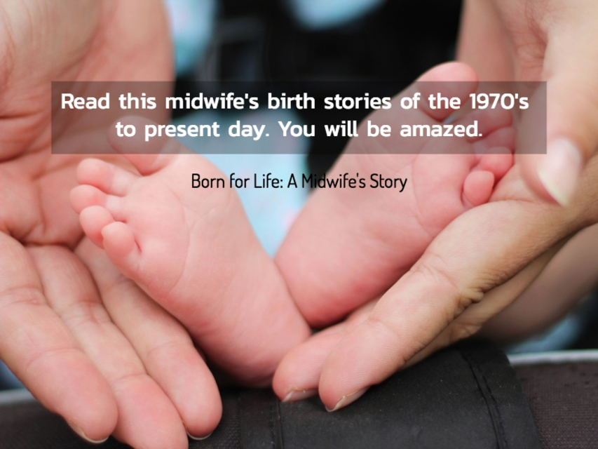 read this midwifes birth stories of the 1970s to present day you will be amazed...