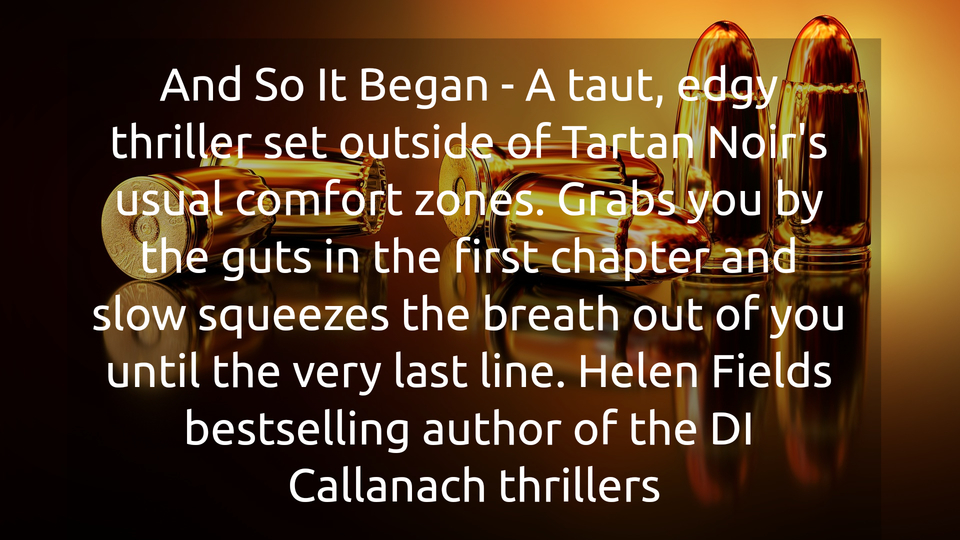 and so it began a taut edgy thriller set outside of tartan noirs usual comfort zones...