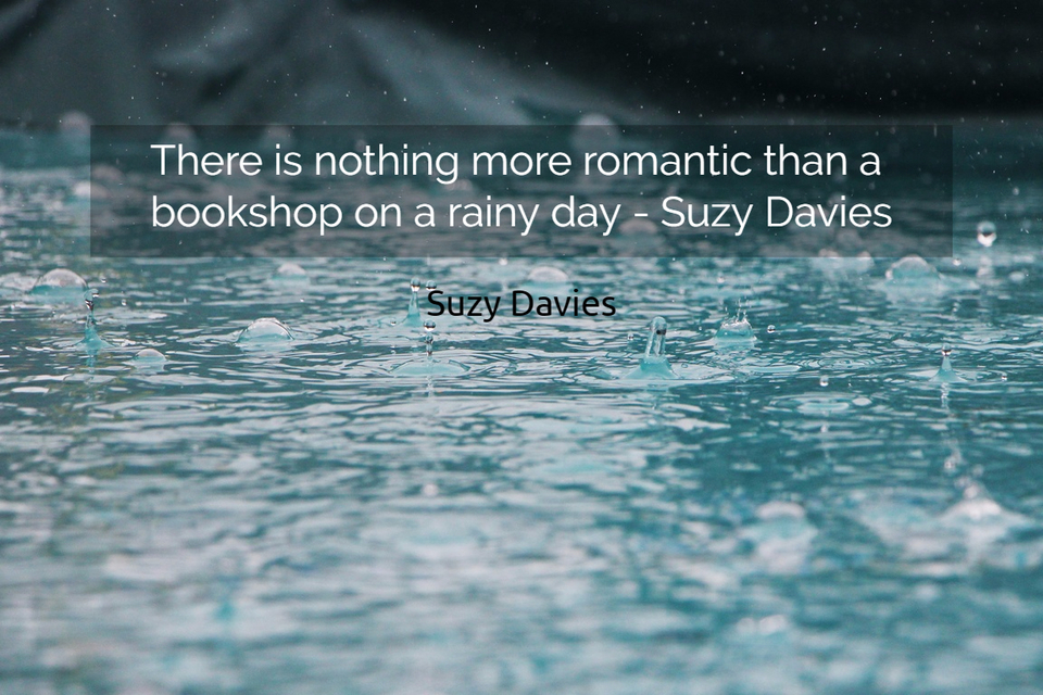 there is nothing more romantic than a bookshop on a rainy day suzy davies...