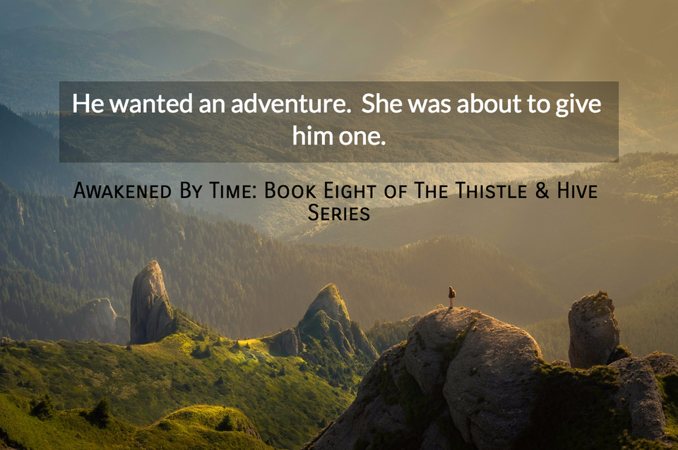 he wanted an adventure she was about to give him one...