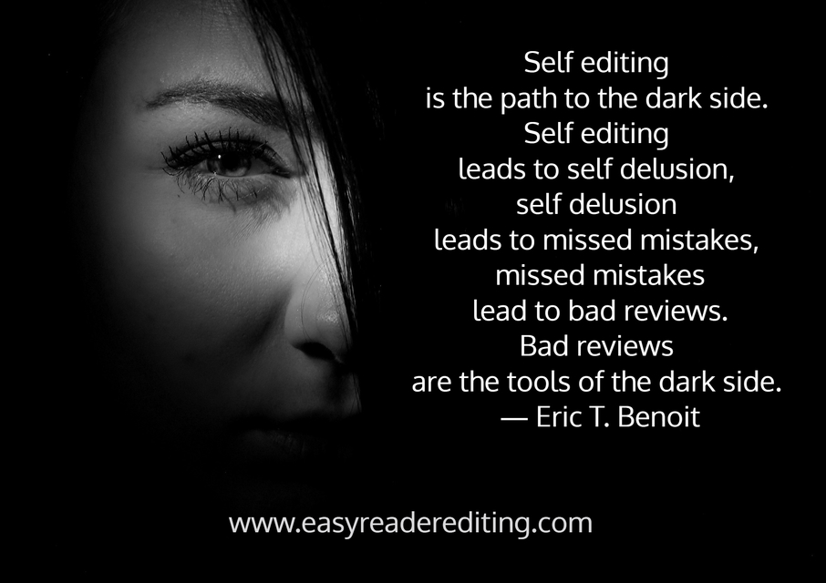 self editing is the path to the dark side self editing leads to self delusion self...