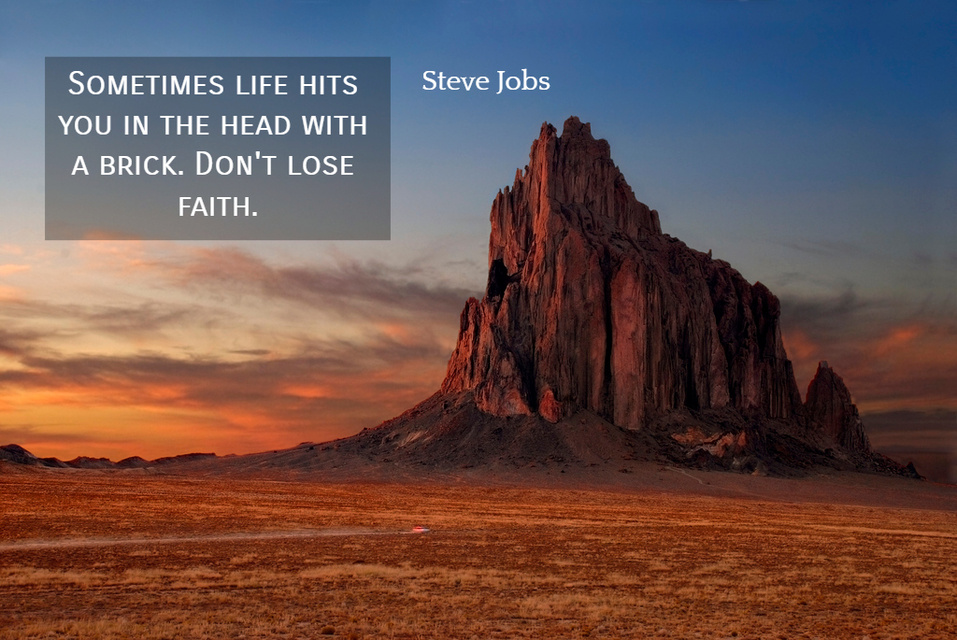 sometimes life hits you in the head with a brick dont lose faith...