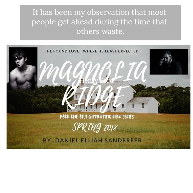 it has been my observation that most people get ahead during the time that others waste...