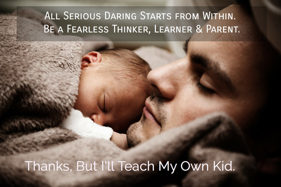 all serious daring starts from within be a fearless thinker learner...