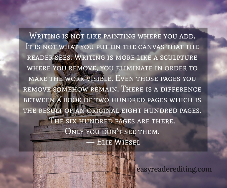 writing is not like painting where you add it is not what you put on the canvas that the...