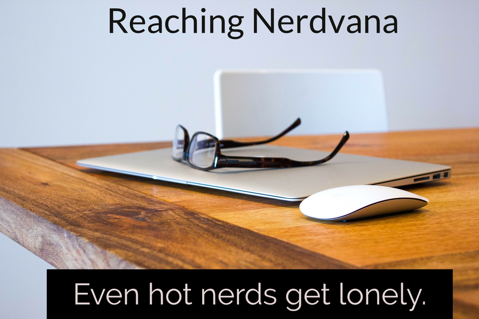 even hot nerds get lonely...