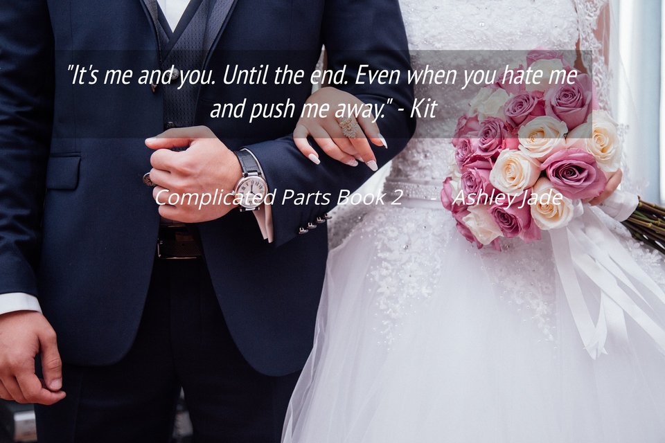 its me and you until the end even when you hate me and push me away kit...