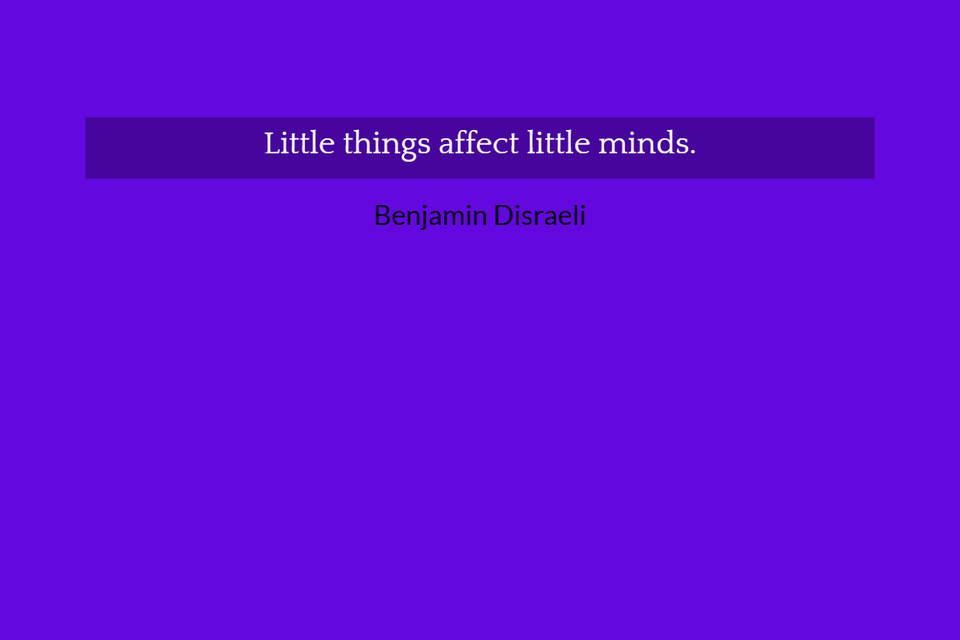 little things affect little minds...