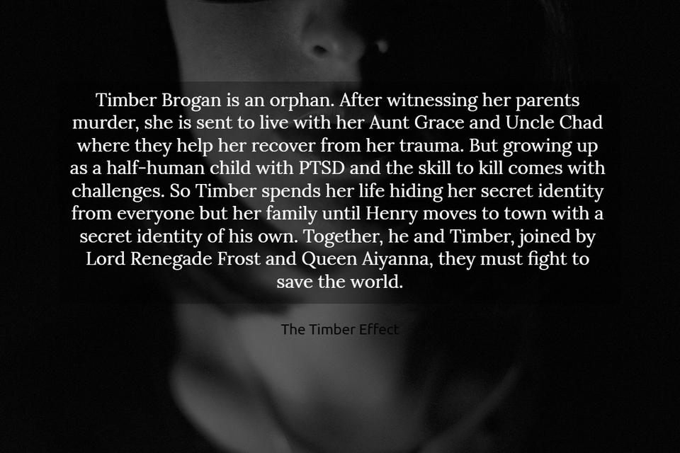 timber brogan is an orphan after witnessing her parents murder she is sent to live with...