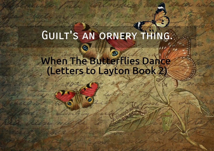 guilts an ornery thing...