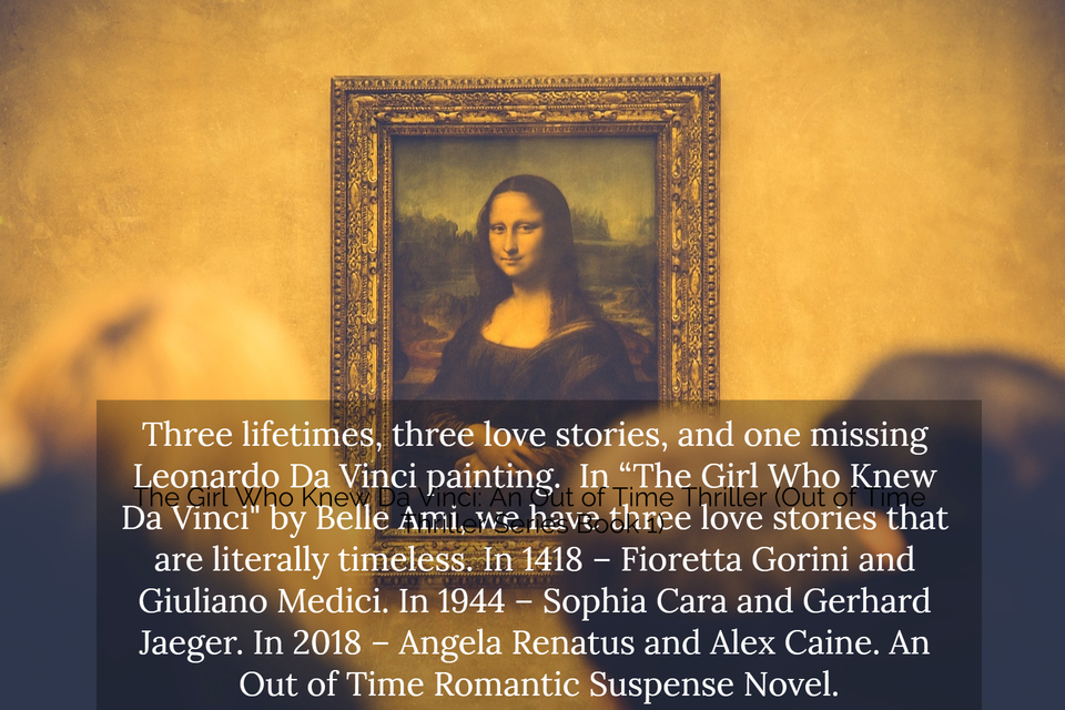 three lifetimes three love stories and one missing leonardo da vinci painting in...