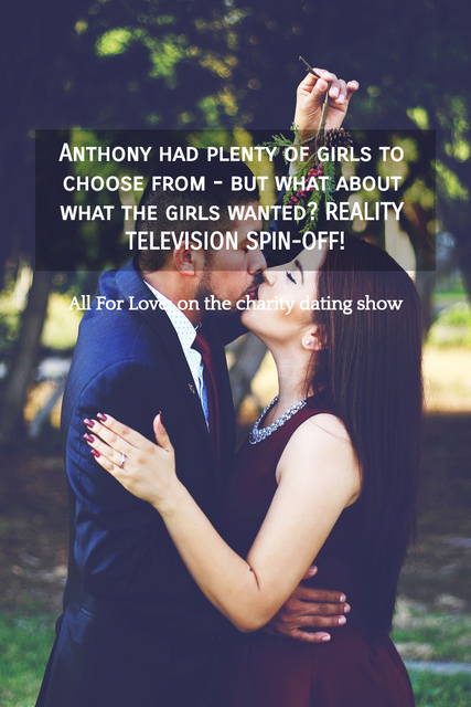 anthony had plenty of girls to choose from but what about what the girls wanted...