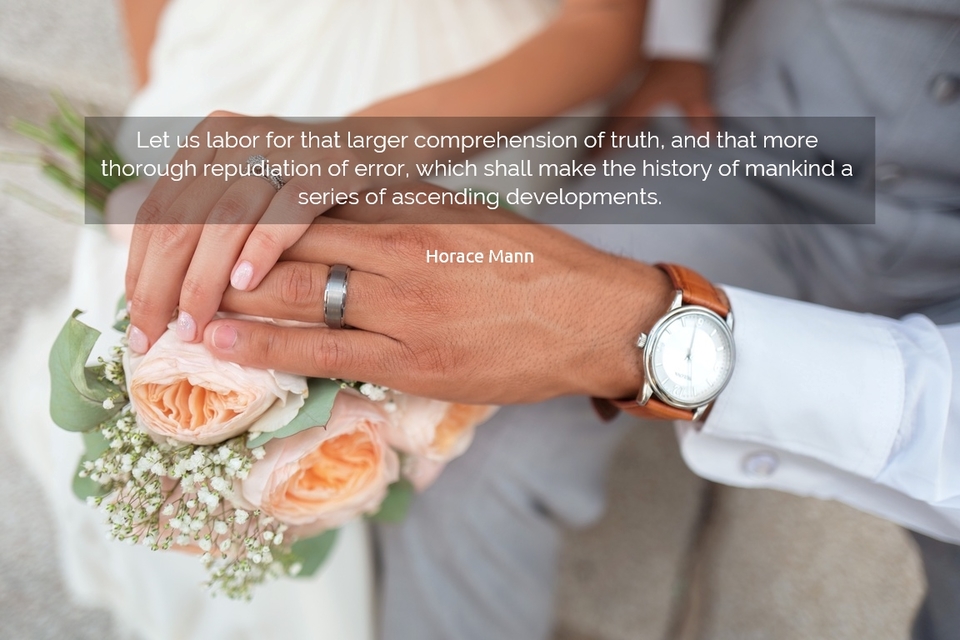 let us labor for that larger comprehension of truth and that more thorough repudiation...