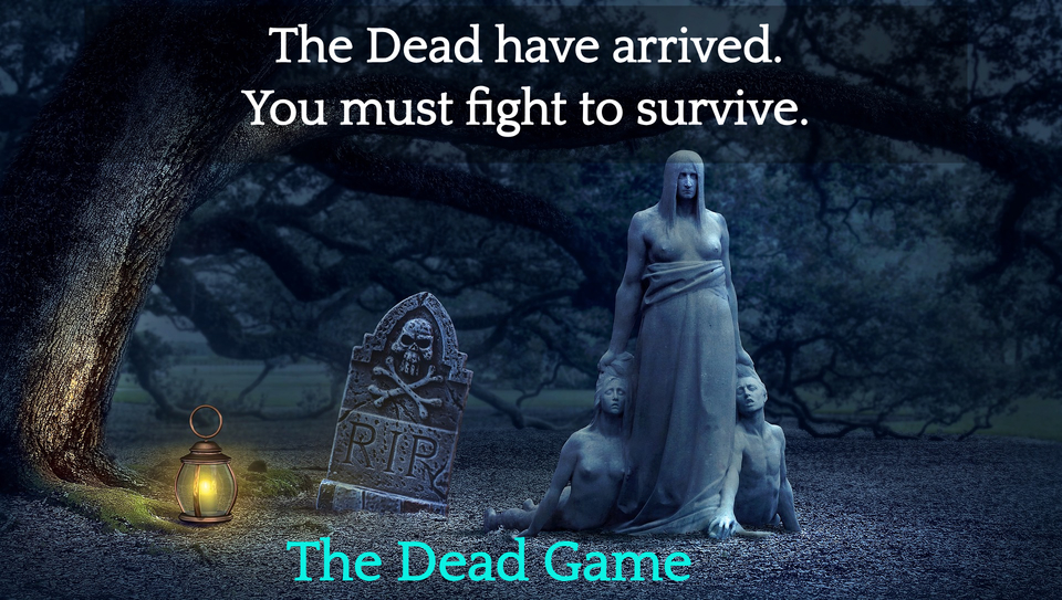the dead game has begun...