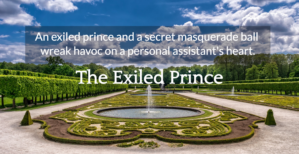 an exiled prince and a secret masquerade ball wreak havoc on a personal assistants...