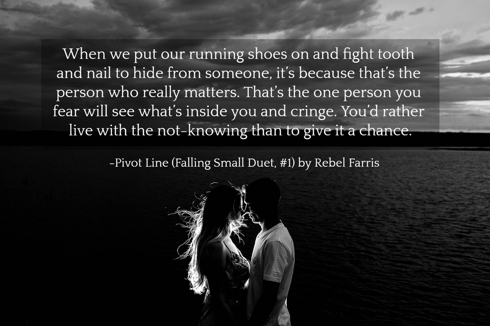when we put our running shoes on and fight tooth and nail to hide from someone its...