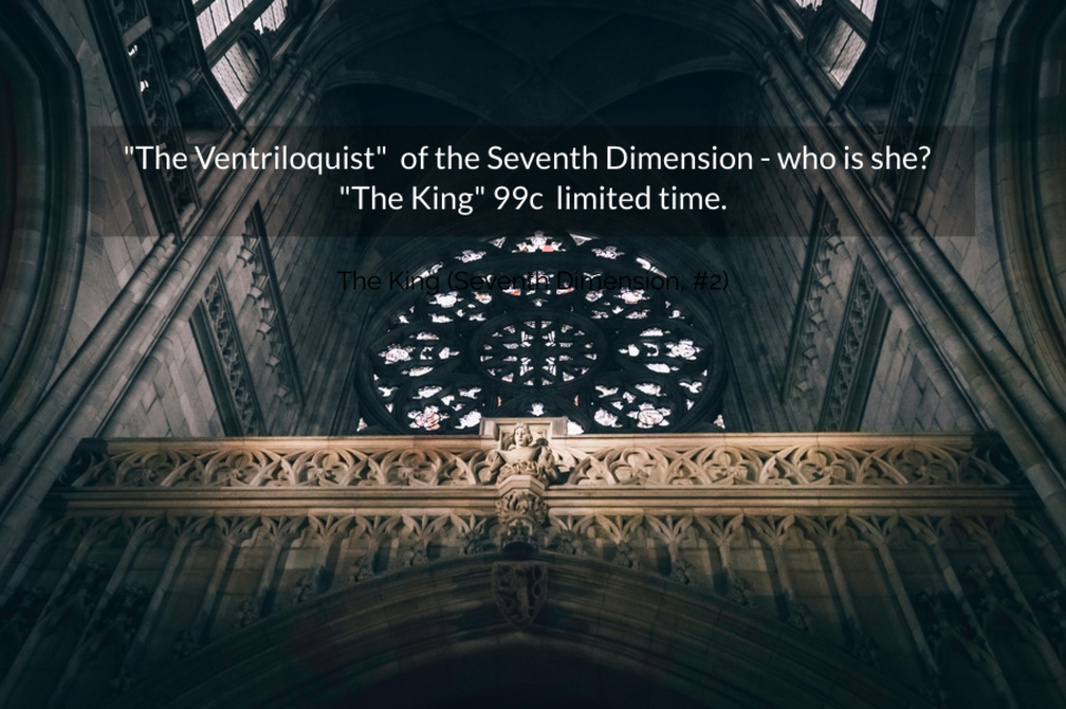 the ventriloquist of the seventh dimension who is she the king 99c limited...